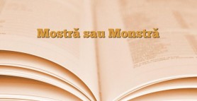 Lecția de gramatică. Cum se scrie corect: mostră sau monstră?