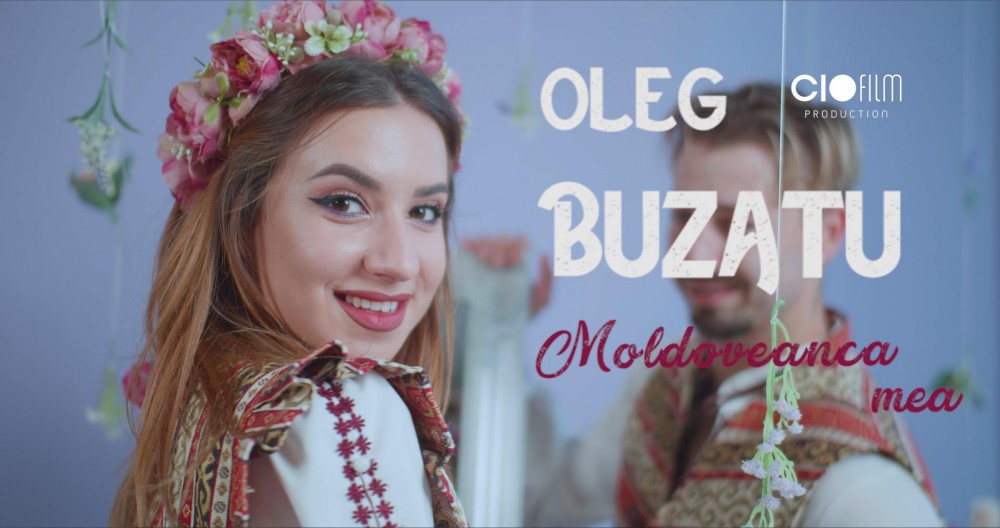 "Moldoveanca mea" - O nouă piesă prin care Oleg Buzatu aduce un omagiu moldovencelor noastre